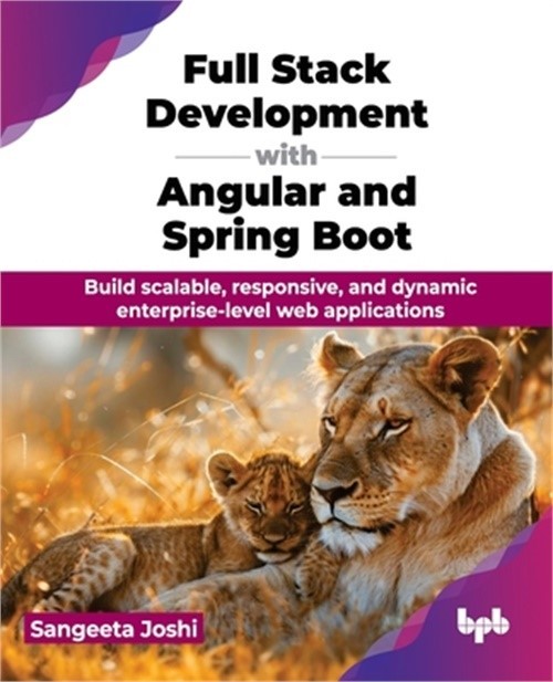 Full Stack Development with Angular and Spring Boot: Build scalable, responsive,