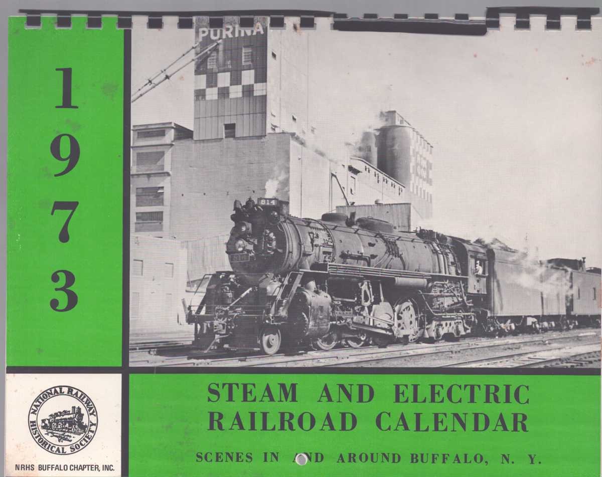 STEAM AND ELECTRIC RAILROAD CALENDAR 1973 Scenes in and around Buffalo, N. Y.
