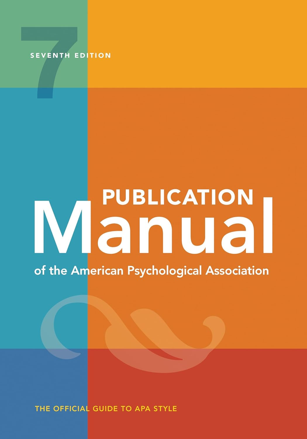 Publication Manual (OFFICIAL) 7Th Edition of the American Psychological Associat