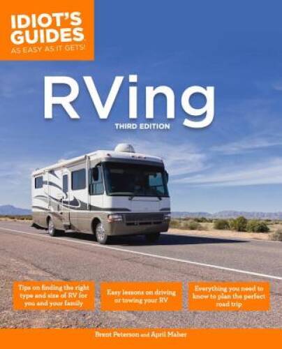 The Complete Idiot’s Guide to RVing, 3e (Idiot’s Guides) – Paperback – GOOD