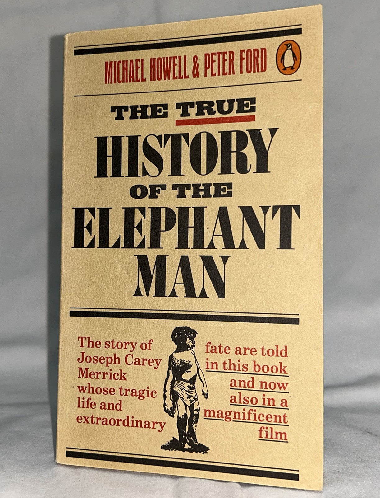 The True History of the Elephant Man: The Definitive Account of the Tragic a…