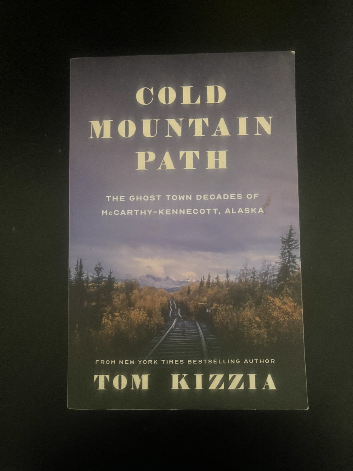 Cold Mountain Path by Tom Kizzia (2021, PB, G)