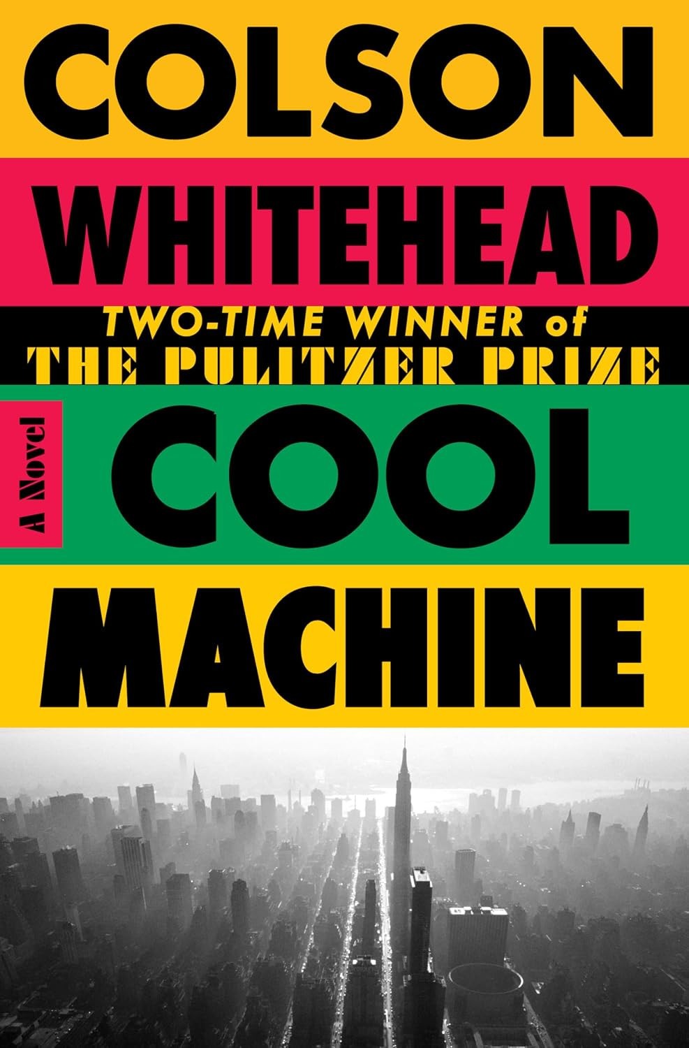 Cool Machine Hardcover by Pulitzer Prize Winner Colson Whitehead Hardcover NEW