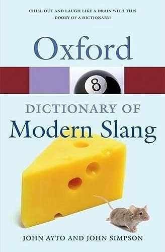 Oxford Dictionary of Modern Slang – Paperback, by Ayto John; Simpson – Very Good