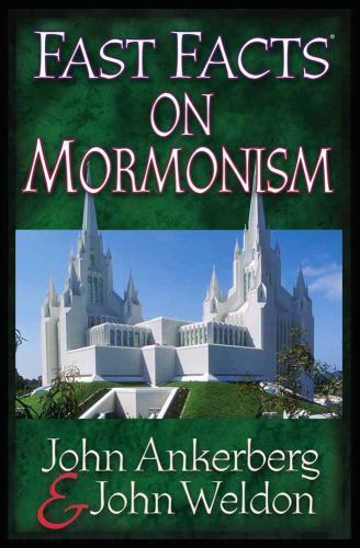 Fast Facts on Mormonism – paperback, 9780736910798, John Ankerberg