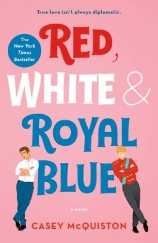 Red, White & Royal Blue: A Novel – Paperback By McQuiston, Casey – GOOD