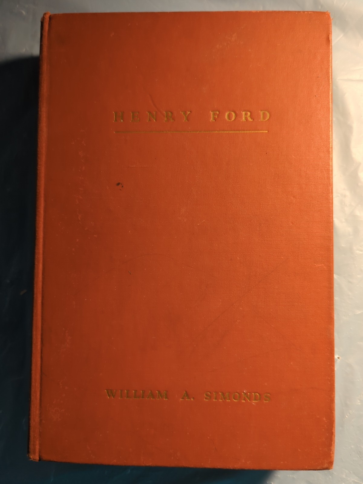 Henry Ford His Life His Work His Genius ~ William A Simonds ~ 1943 First Ed.