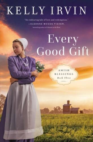 Every Good Gift (Amish Blessings) – Paperback By Irvin, Kelly – GOOD