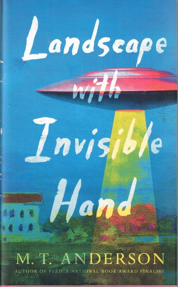 M T Anderson / Landscape With Invisible Hand 1st Edition 2017