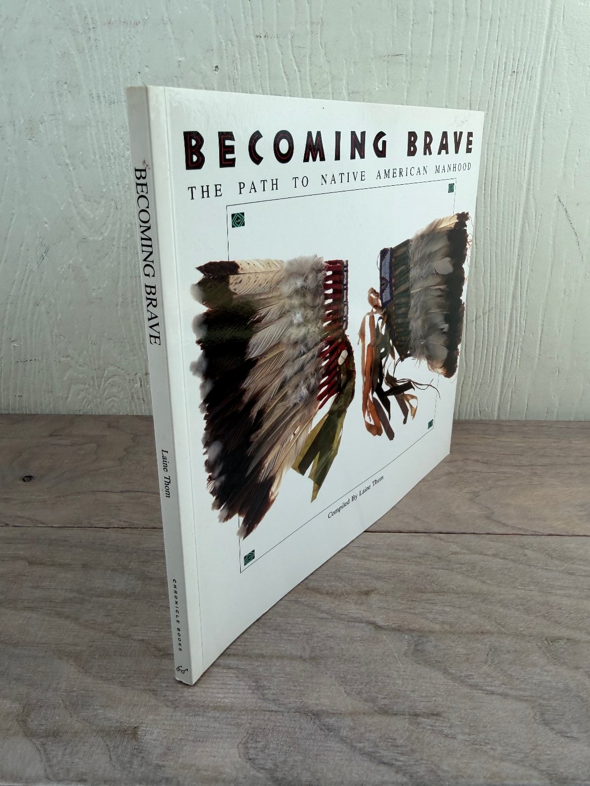 Becoming Brave Laine Thom 1992 Native American Manhood Culture Chronicle Books