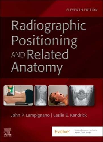 Textbook of Radiographic Positioning and Related Anatomy by Lampignano: New