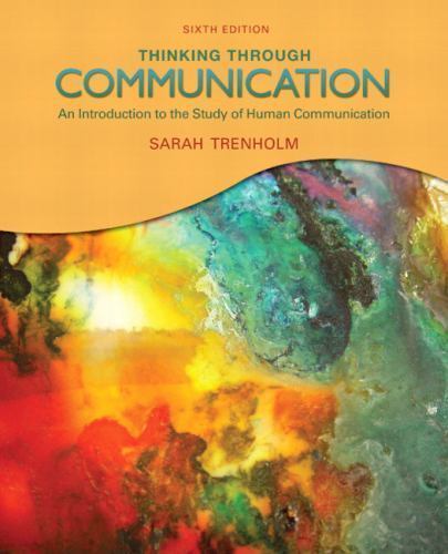 Thinking Through Communication; 6th Editi- Sarah Trenholm, 0205688098, paperback