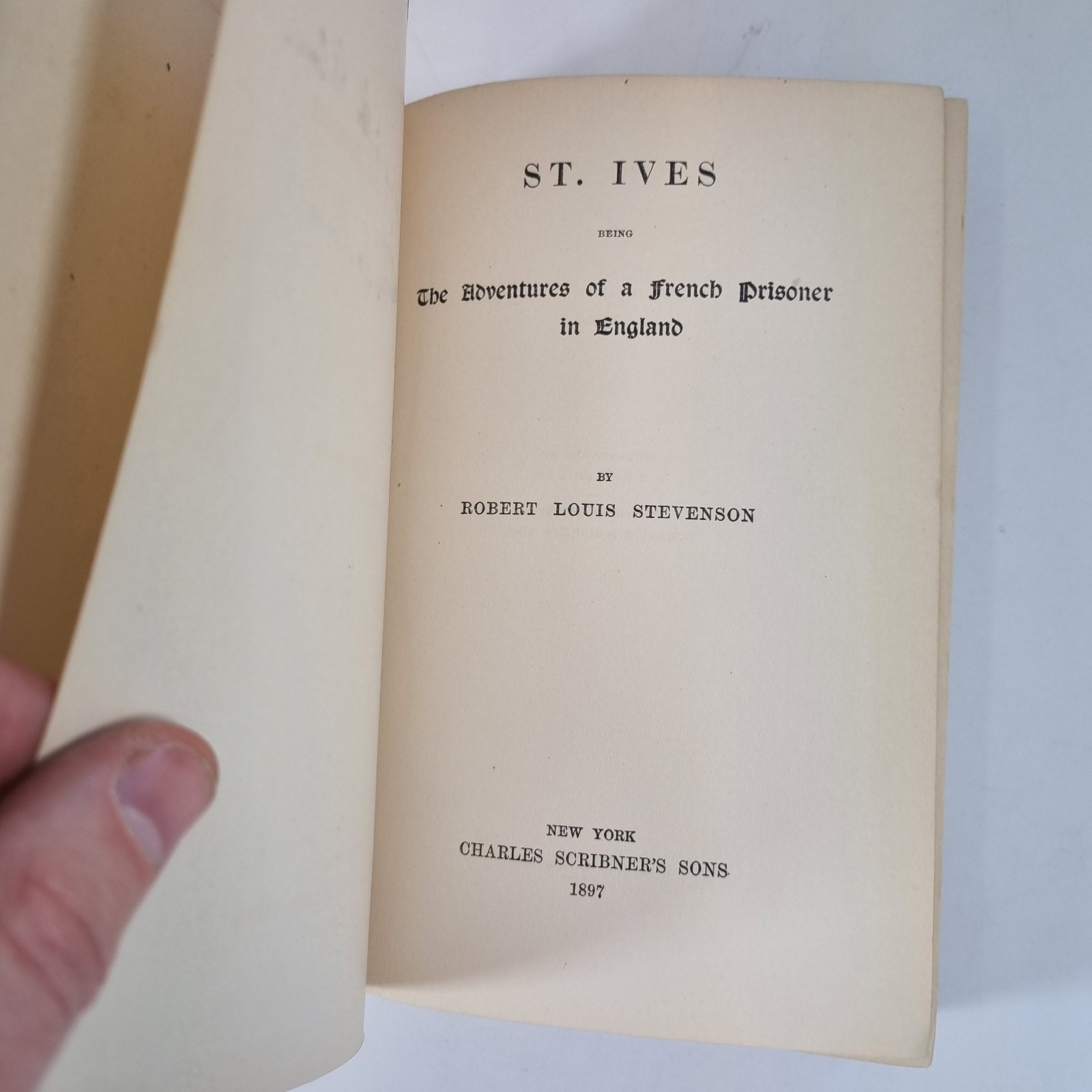 St. Ives By Robert Louis Stevenson 1st Edition 1897 Charles Scribner’s Sons