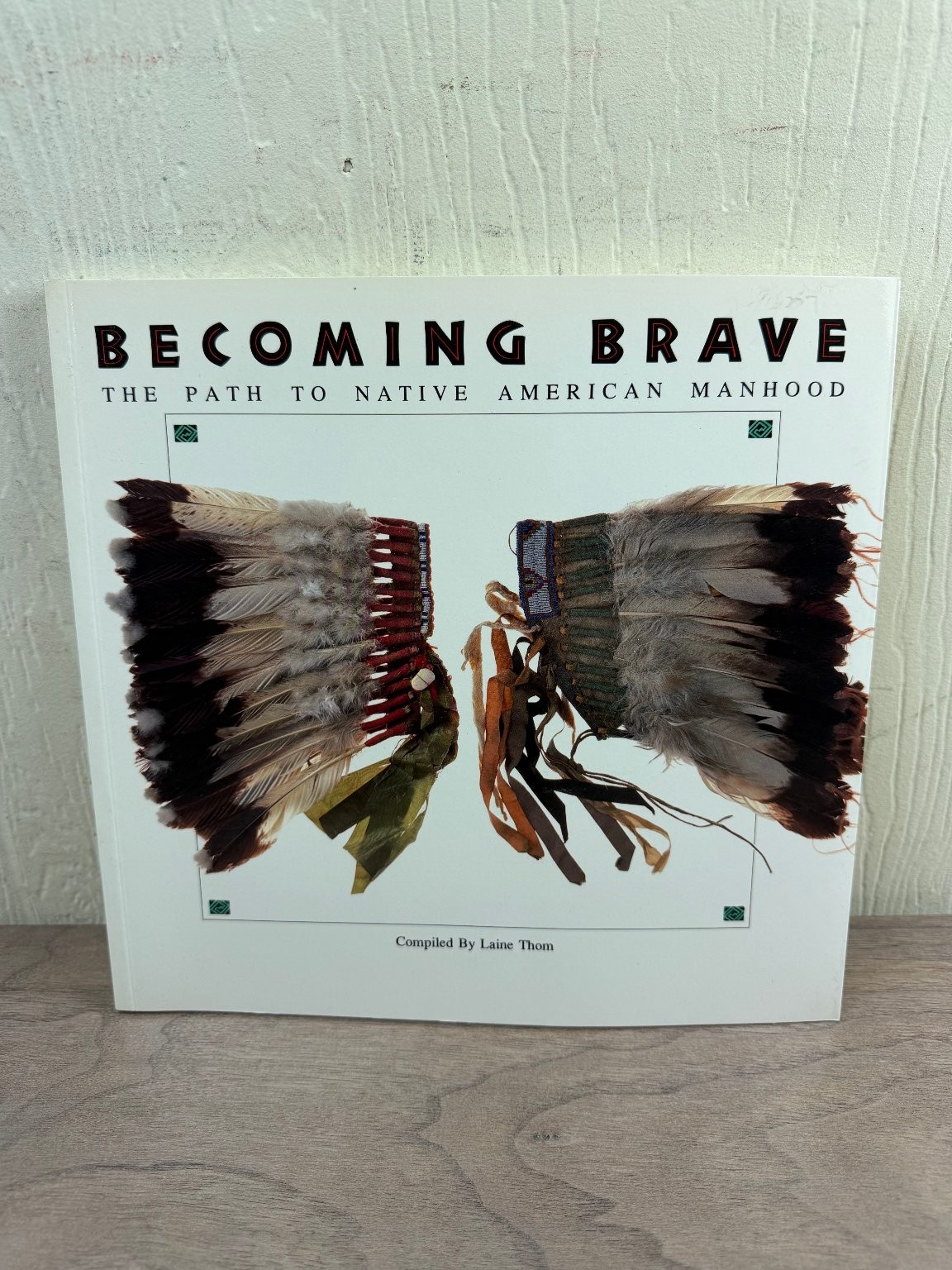 Becoming Brave Laine Thom 1992 Native American Manhood Culture Chronicle Books