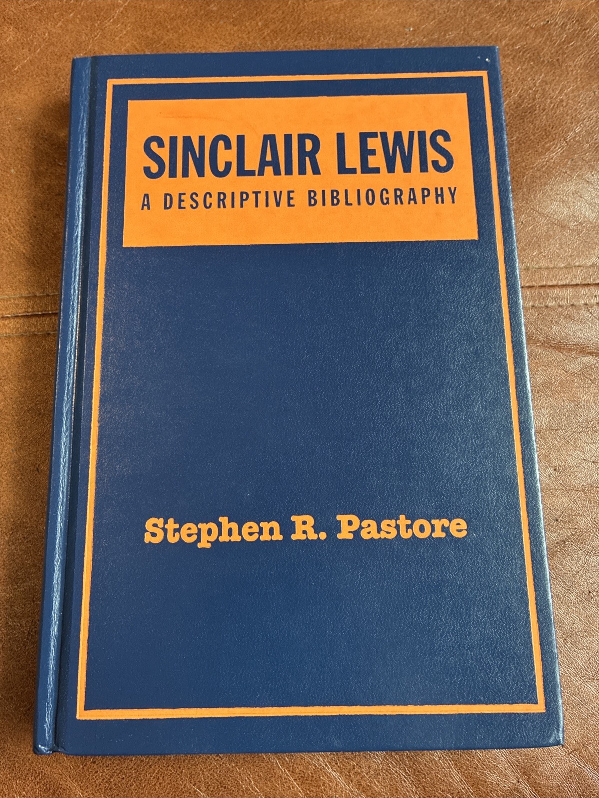 SINCLAIR LEWIS: A DESCRIPTIVE BIBLIOGRAPHY, SECOND EDITION By Stephen R. Pastore