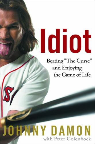 Idiot: Beating The Curse and Enjoying the Game of Life by Damon, Johnny