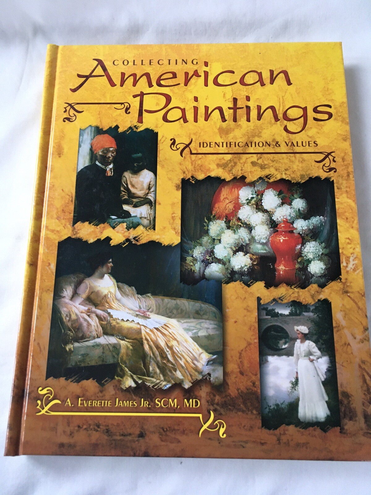 Collecting American Paintings Identification Values Book – A Everette James Jr.