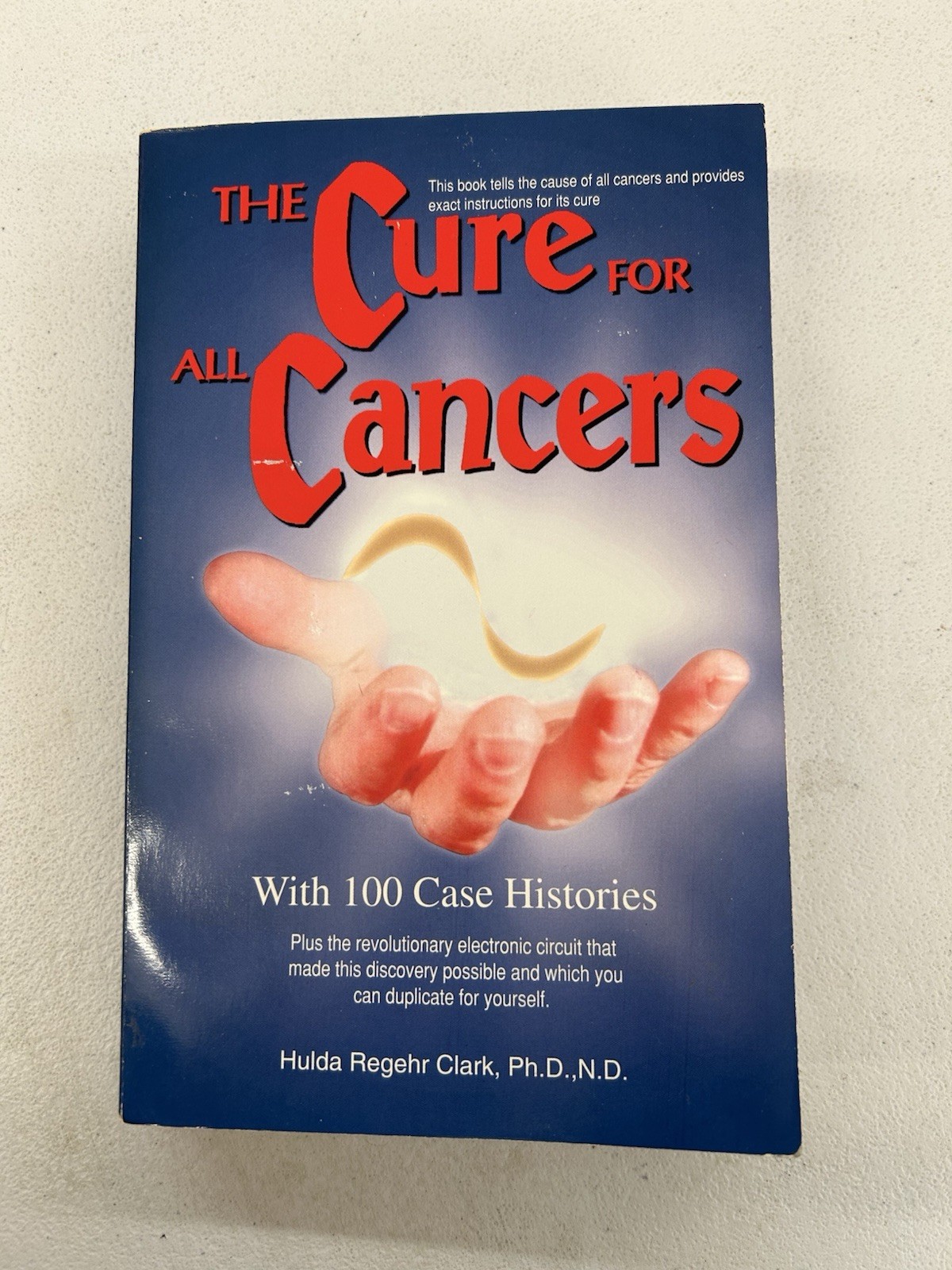 The Cure for All Cancers 100 Case Histories Hulda Regehr Clark 1993 pb