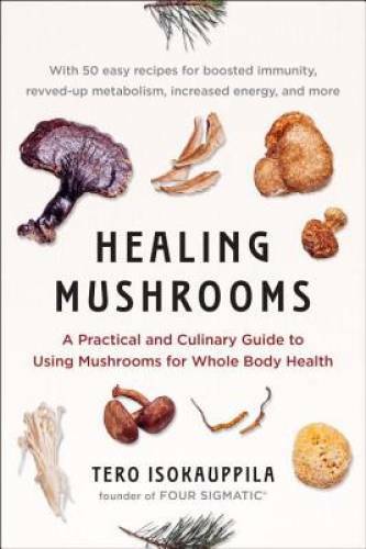 Healing Mushrooms: A Practical and Culinary Guide to Using Mushrooms for – GOOD