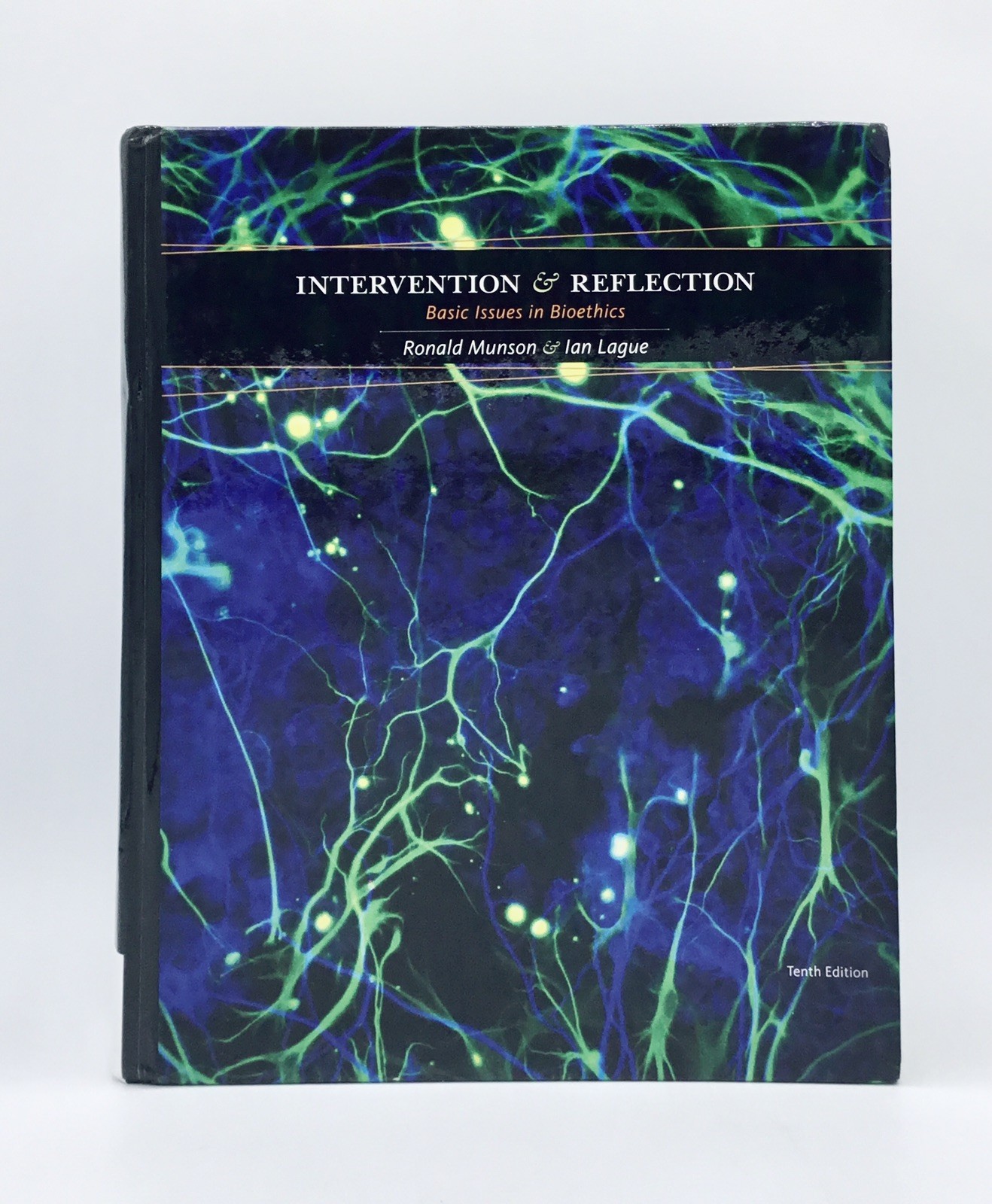 Intervention and Reflection – Basic Issues in Bioethics – Ronald Munson – 10th E
