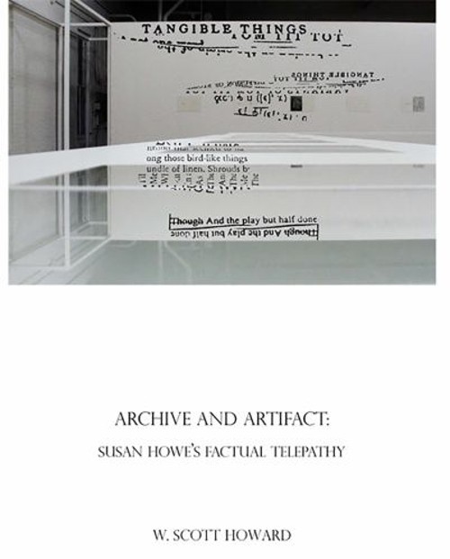 Archive and Artifact: Susan Howe’s Factual Telepathy Paperback W.
