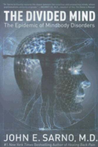 The Divided Mind: The Epidemic of Mindbody Disorders by Dr. Sarno, John E: Used