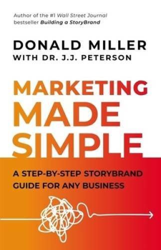 Marketing Made Simple: A Step-by-Step StoryBrand Guide for Any Business – GOOD