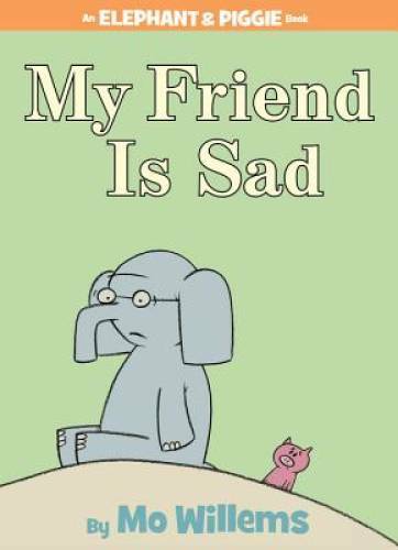 My Friend is Sad (An Elephant and Piggie Book) – Hardcover By Willems, Mo – GOOD