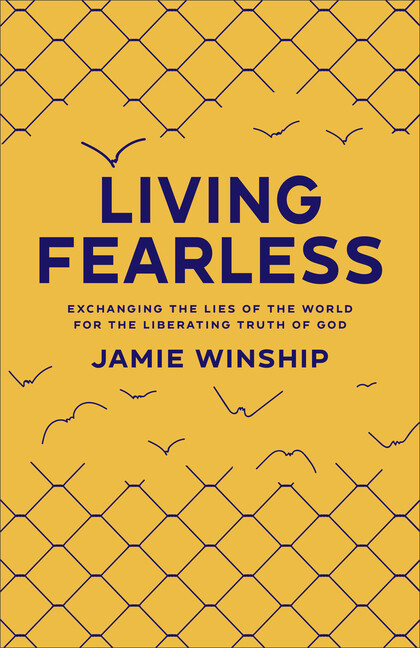 Living Fearless: Exchanging The Lies Of The World For The Liberating Truth …
