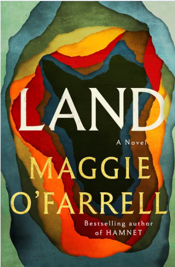 Land A Novel Maggie O’Farrell Hardcover Literary Fiction Book 2026