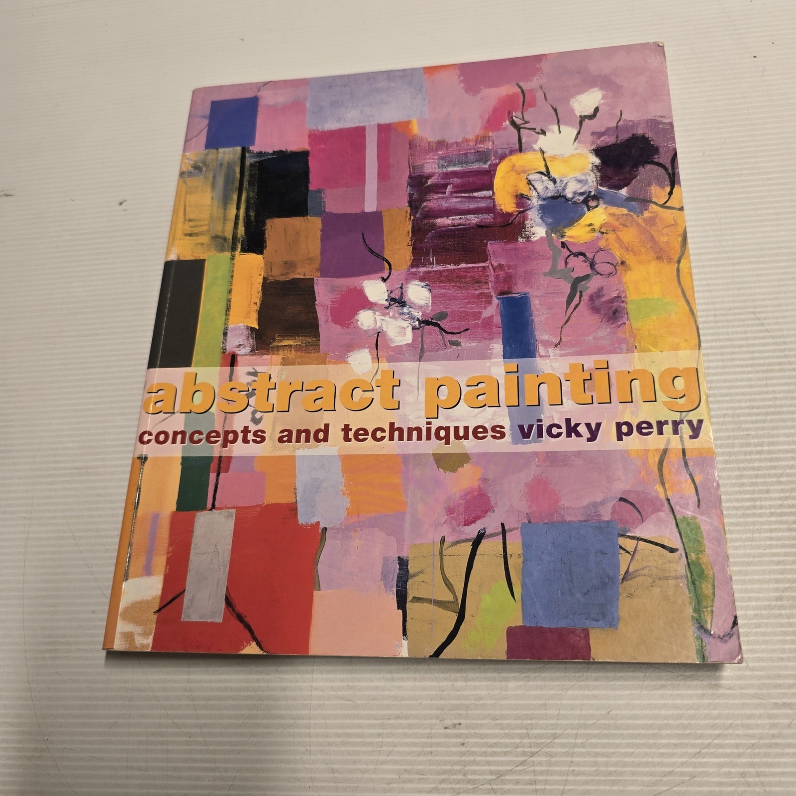 Abstract Painting: Concepts & Techniques by Vicky Perry – Adult Learning Art