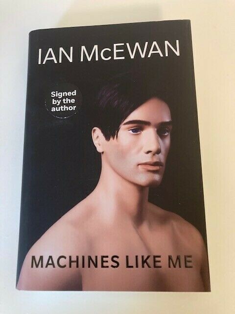 Machines Like Me by Ian McEwan (2019, HC) SIGNED UK 1st Printing Like New