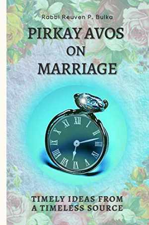 Pikay Avos on Marriage: Timely Ideas – Hardcover, by Rabbi Reuven P. – Very Good