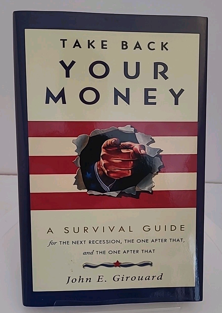Take Back Your Money John E. Girouard Recession Survival Guide Finance Book HC