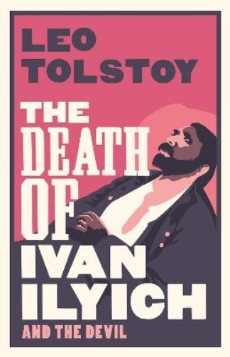 Leo Tolstoy The Death of Ivan Ilyich: New Translation (Paperback)