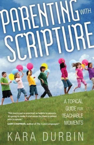 Parenting with Scripture: A Topical Guide- 9780802408495, Kara Durbin, paperback