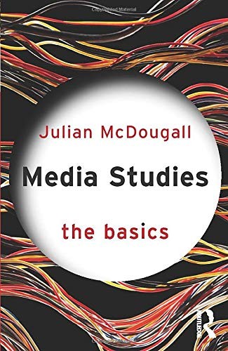 Media Studies: The Basics