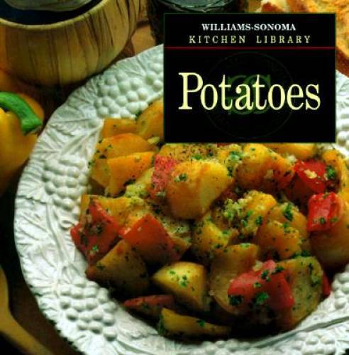 Potatoes (Williams-Sonoma Kitchen Library) – Hardcover – GOOD