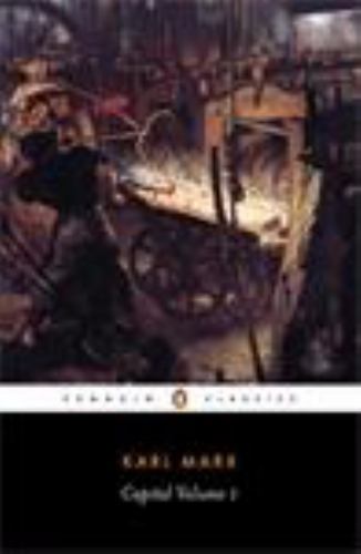 Capital: Volume 1: A Critique of Political Economy (Penguin Classics) by Marx,