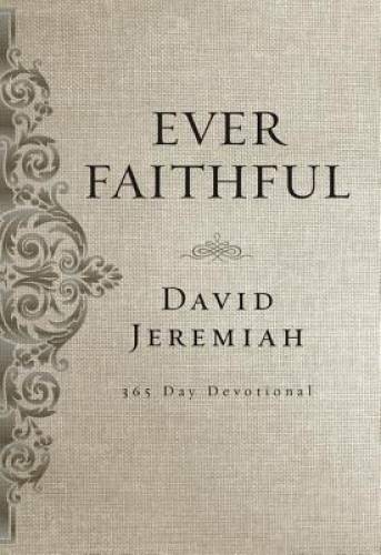 Ever Faithful: A 365-Day Devotional – Hardcover By Jeremiah, David – GOOD