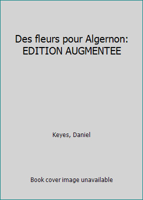 Des fleurs pour Algernon by Daniel Keyes