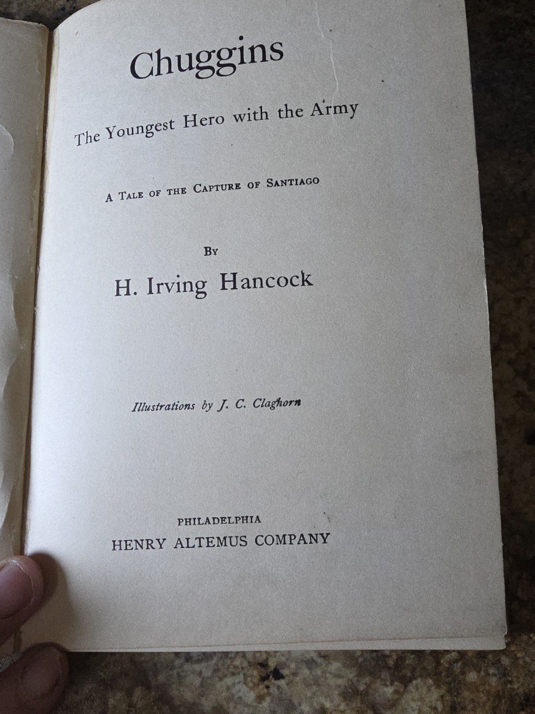 1904 Edition CHUGGINS: YOUNGEST HERO WITH THE ARMY By H. Irving Hancock