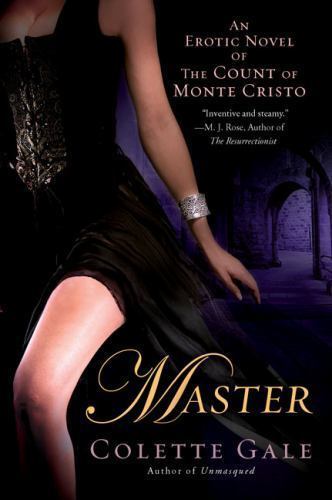 Master: An Erotic Novel of the Count of Monte Cristo by Colette Gale, paperback