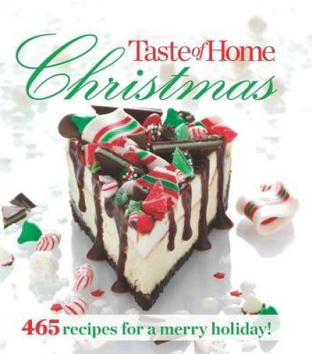 Taste of Home Christmas: 465 Recipes For a Merry Holiday – Paperback – GOOD