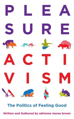 adrienne maree brown Pleasure Activism (Paperback) (UK IMPORT)