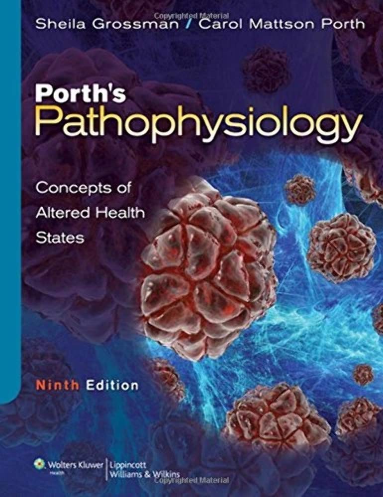 Porth’s Pathophysiology: Concepts of Altered Health States(Ninth Edition)