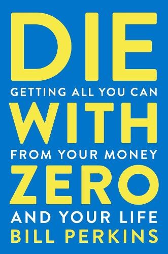 Bill Perkins Die With Zero (Paperback) (UK IMPORT)