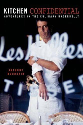 Kitchen Confidential: Adventures in the Culinary Underbelly – Hardcover – GOOD