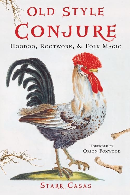 Old Style Conjure: Hoodoo, Rootwork, & Folk Magic – paperback Casas, Starr|F…