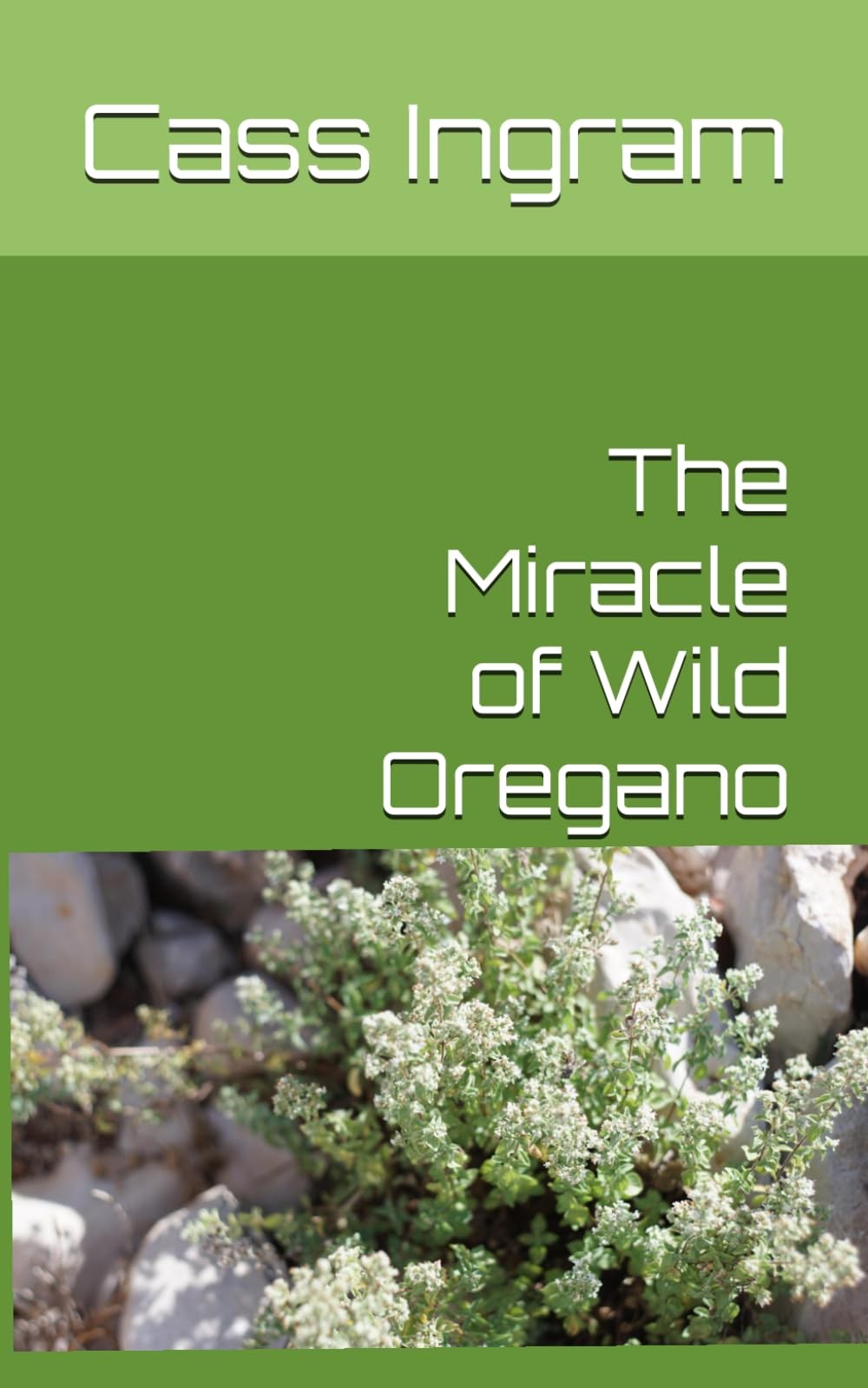 The Miracle of Wild Oregano – paperback Ingram, Dr. Cass